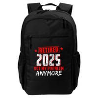 Retired 2025 Not My Problem Anymore Backpack
