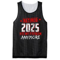 Retired 2025 Not My Problem Anymore Mesh Reversible Basketball Jersey Tank