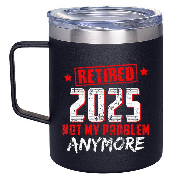 Retired 2025 Not My Problem Anymore 12oz Stainless Steel Coffee Mug
