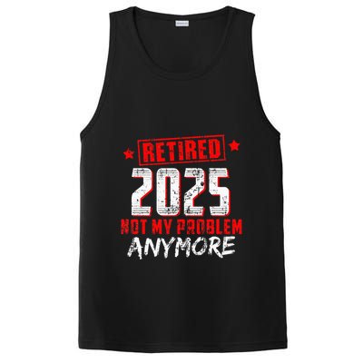 Retired 2025 Not My Problem Anymore PosiCharge Competitor Tank