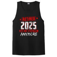 Retired 2025 Not My Problem Anymore PosiCharge Competitor Tank