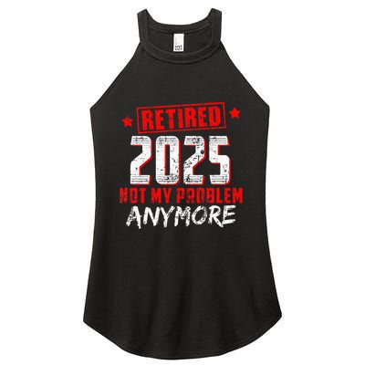 Retired 2025 Not My Problem Anymore Women's Perfect Tri Rocker Tank