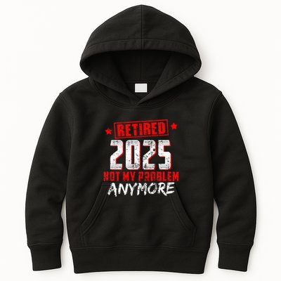 Retired 2025 Not My Problem Anymore Kids Hoodie