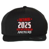 Retired 2025 Not My Problem Anymore Wool Snapback Cap