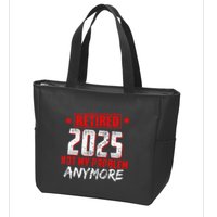 Retired 2025 Not My Problem Anymore Zip Tote Bag