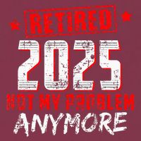 Retired 2025 Not My Problem Anymore 16oz Travel Tumbler