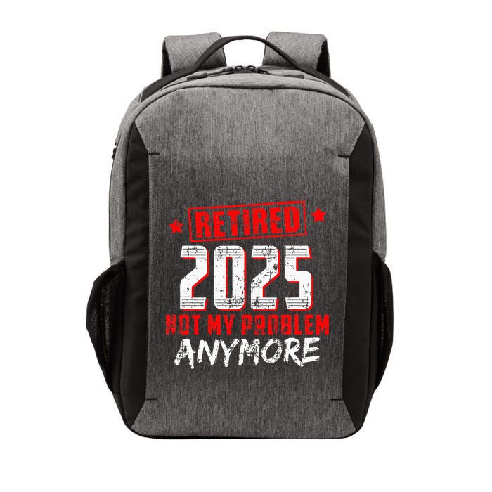 Retired 2025 Not My Problem Anymore Vector Backpack