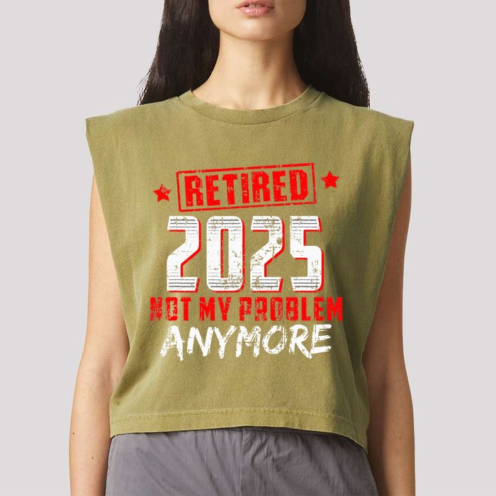 Retired 2025 Not My Problem Anymore Garment-Dyed Women's Muscle Tee