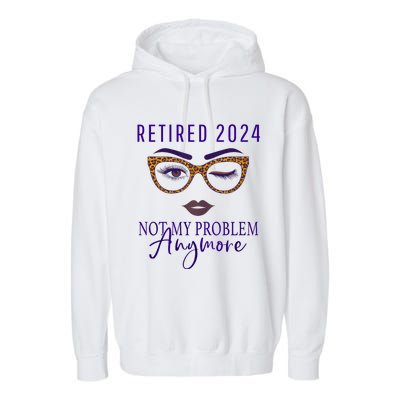 Retired 2024 Not My Problem Anymore Garment-Dyed Fleece Hoodie