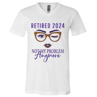 Retired 2024 Not My Problem Anymore V-Neck T-Shirt