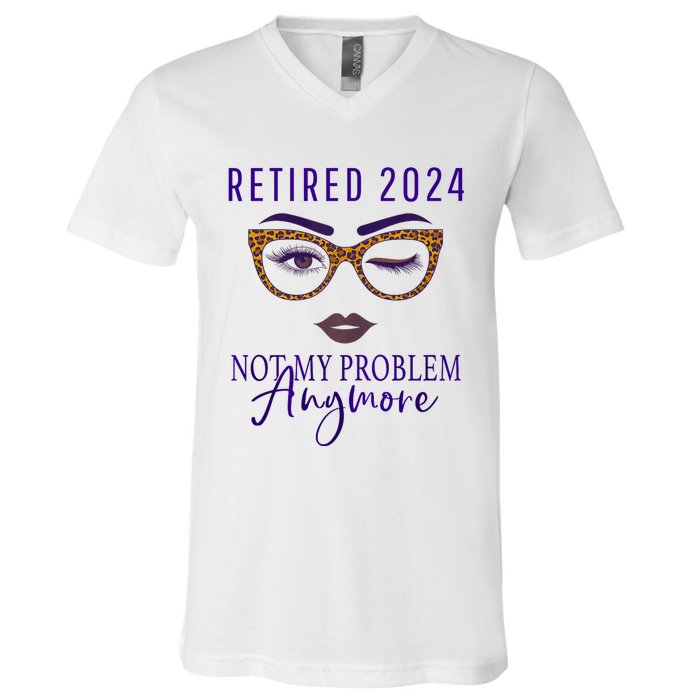 Retired 2024 Not My Problem Anymore V-Neck T-Shirt