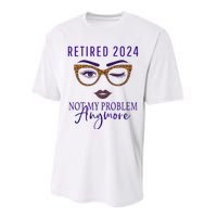 Retired 2024 Not My Problem Anymore Performance Sprint T-Shirt