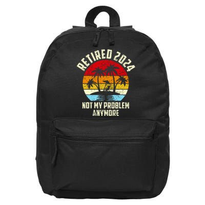 Retired 2024 Not My Problem Anymore 16 in Basic Backpack