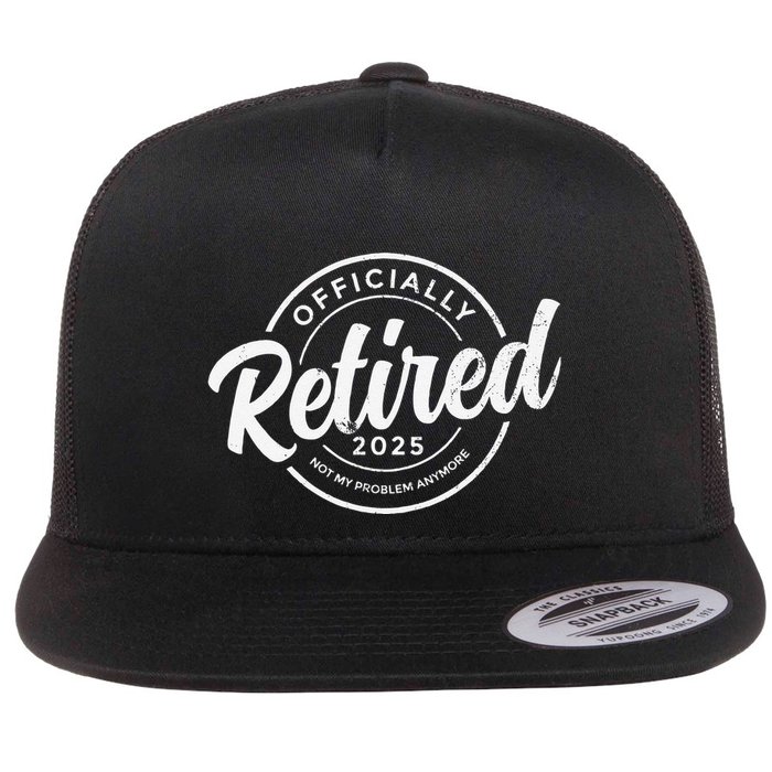 Retired 2025 Not My Problem Anymore Vintage Funny Retirement Flatbill Hat