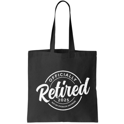 Retired 2025 Not My Problem Anymore Vintage Funny Retirement Bag