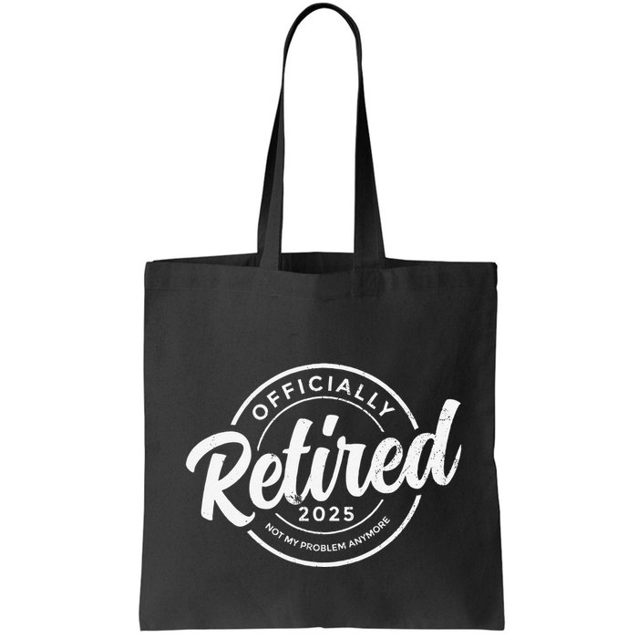 Retired 2025 Not My Problem Anymore Vintage Funny Retirement Bag