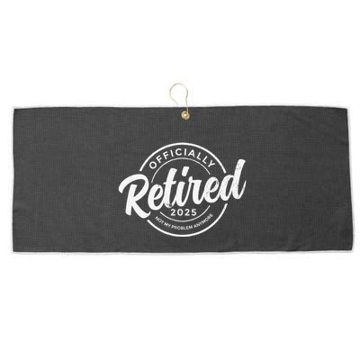 Retired 2025 Not My Problem Anymore Vintage Funny Retirement Large Microfiber Waffle Golf Towel