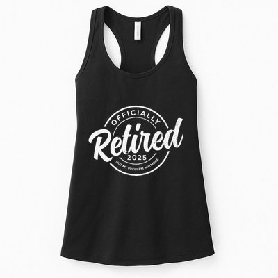 Retired 2025 Not My Problem Anymore Vintage Funny Retirement Womens Tank Top