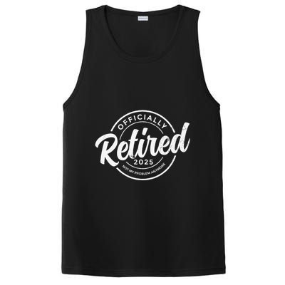 Retired 2025 Not My Problem Anymore Vintage Funny Retirement PosiCharge Competitor Tank