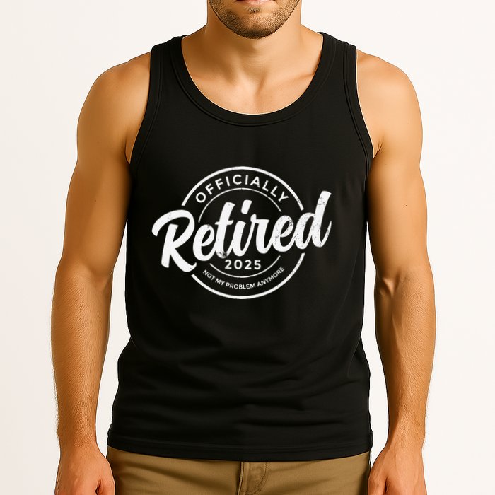 Retired 2025 Not My Problem Anymore Vintage Funny Retirement Tank Top