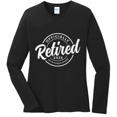 Retired 2025 Not My Problem Anymore Vintage Funny Retirement Ladies Long Sleeve Shirt