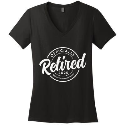 Retired 2025 Not My Problem Anymore Vintage Funny Retirement Women's V-Neck T-Shirt
