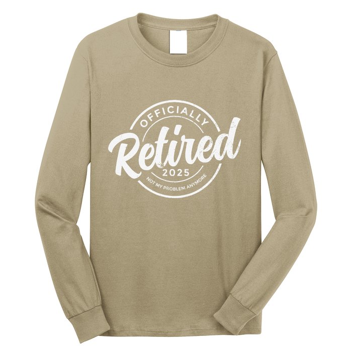 Retired 2025 Not My Problem Anymore Vintage Funny Retirement Long Sleeve Shirt
