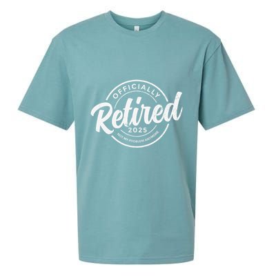 Retired 2025 Not My Problem Anymore Vintage Funny Retirement Sueded Cloud Jersey T-Shirt