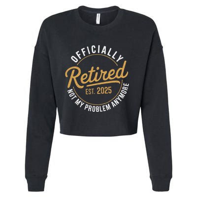 Retired 2025 Not My Problem Anymore Cropped Pullover Crew