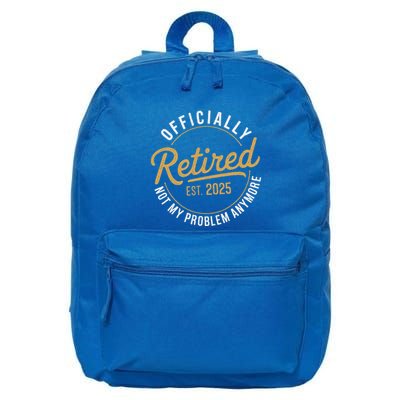 Retired 2025 Not My Problem Anymore 16 in Basic Backpack