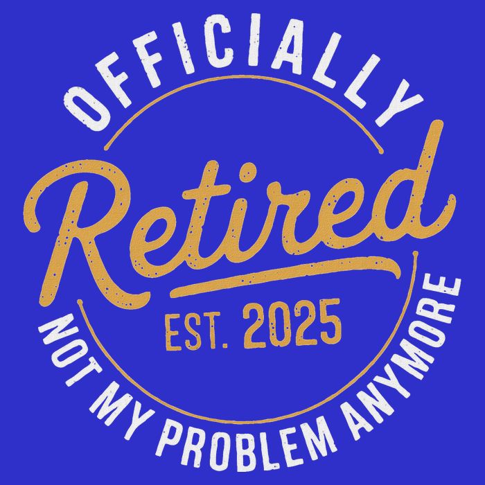 Retired 2025 Not My Problem Anymore Mousepad