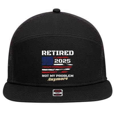 Retired 2025 Not My Problem Anymore American Flag Retirement 7 Panel Mesh Trucker Snapback Hat