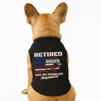 Retired 2025 Not My Problem Anymore American Flag Retirement Doggie Tank