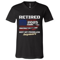 Retired 2025 Not My Problem Anymore American Flag Retirement V-Neck T-Shirt