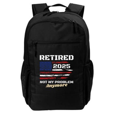 Retired 2025 Not My Problem Anymore American Flag Retirement Backpack