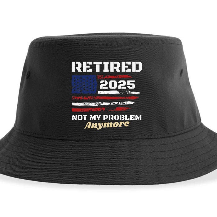 Retired 2025 Not My Problem Anymore American Flag Retirement Sustainable Bucket Hat
