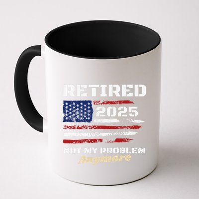 Retired 2025 Not My Problem Anymore American Flag Retirement Mug