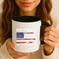 Retired 2025 Not My Problem Anymore American Flag Retirement Mug