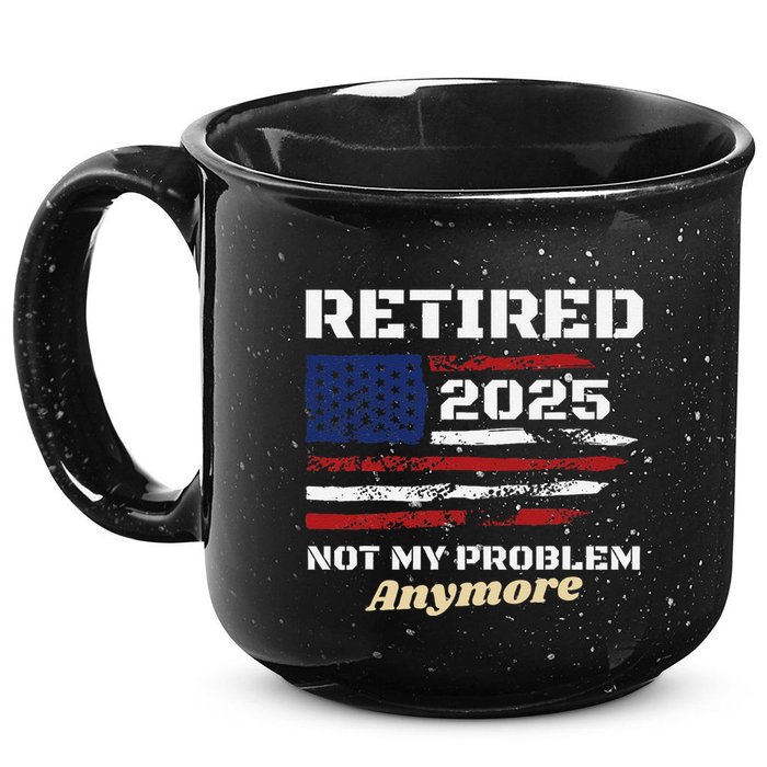 Retired 2025 Not My Problem Anymore American Flag Retirement 15oz Campfire Ceramic Mug