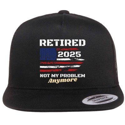 Retired 2025 Not My Problem Anymore American Flag Retirement Flatbill Hat