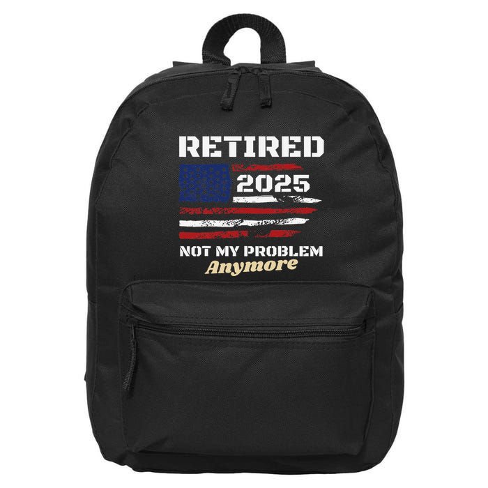 Retired 2025 Not My Problem Anymore American Flag Retirement 16 in Basic Backpack