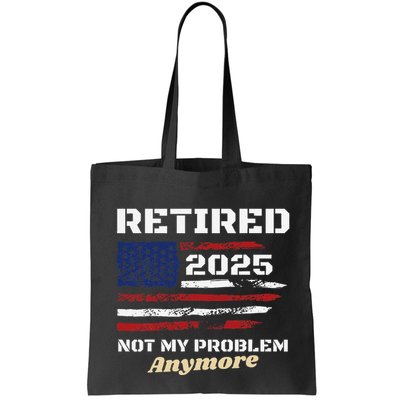 Retired 2025 Not My Problem Anymore American Flag Retirement Bag