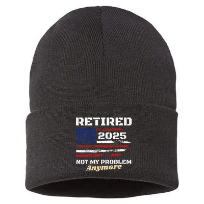 Retired 2025 Not My Problem Anymore American Flag Retirement Sustainable Knit Beanie