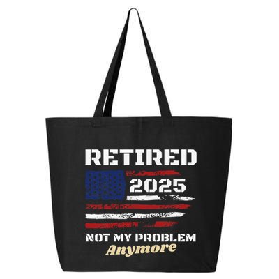 Retired 2025 Not My Problem Anymore American Flag Retirement 25L Jumbo Tote