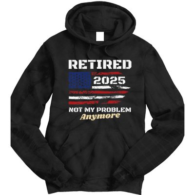Retired 2025 Not My Problem Anymore American Flag Retirement Tie Dye Hoodie