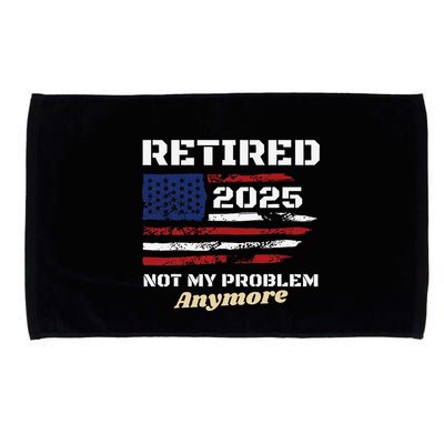 Retired 2025 Not My Problem Anymore American Flag Retirement Microfiber Hand Towel