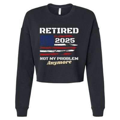 Retired 2025 Not My Problem Anymore American Flag Retirement Cropped Pullover Crew