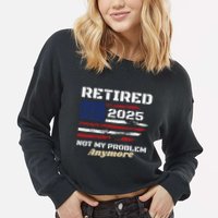 Retired 2025 Not My Problem Anymore American Flag Retirement Cropped Pullover Crew