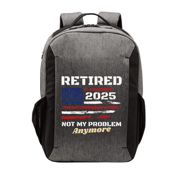 Retired 2025 Not My Problem Anymore American Flag Retirement Vector Backpack