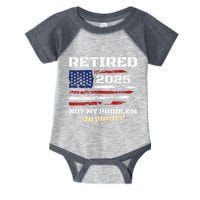 Retired 2025 Not My Problem Anymore American Flag Retirement Infant Baby Jersey Bodysuit